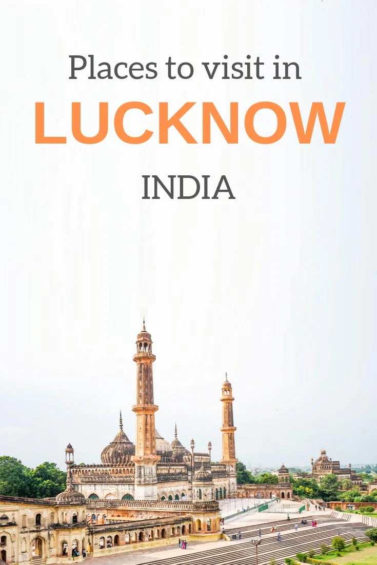 Places to visit in Lucknow in one day and travel tips to help you plan a trip to Lucknow and explore the city in the optimal way. 